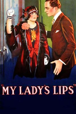 My Lady's Lips - En romantisk komedi med stjärnspäckad ensemble och en glimt av den tidiga bioepoken.