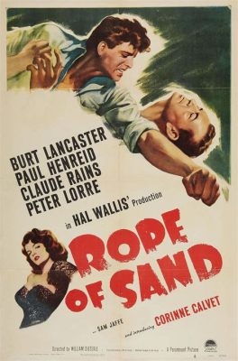 Rope of Sand! A Tale of Greed, Intrigue and Desert Adventure!