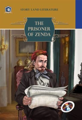 The Prisoner of Zenda - en berättelse om kunglig förväxling och djärv räddning!